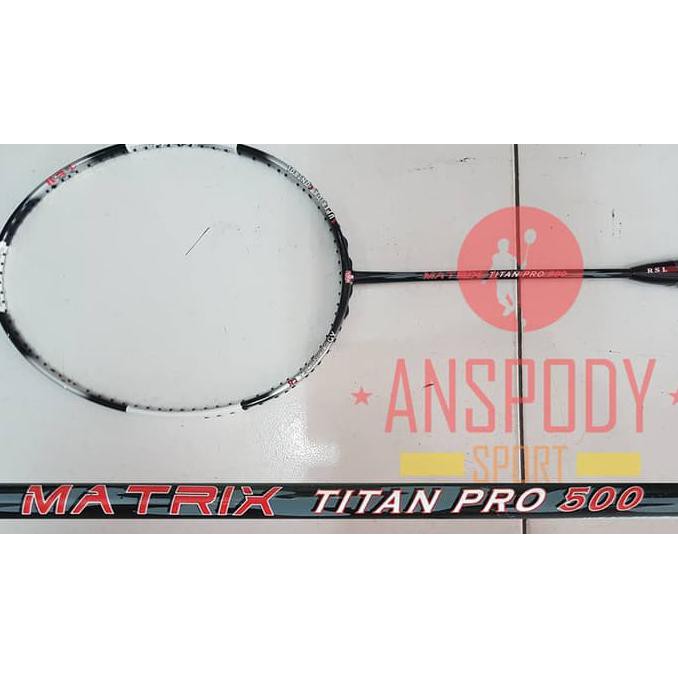 Raket Rsl Matrix Titan Pro 500