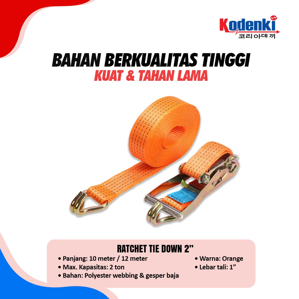 KODENKI RTD201 Rachet Tie Down 2 Inch x 10 M Tali Pengikat Barang Motor Truk Cargo Lashing