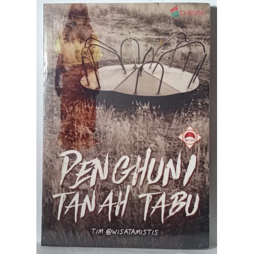 PENGHUNI TANAH TABU BUKU NOVEL FIKSI BUKU FIKSI BUKU NOVEL HOROR BUKU NOVEL MISTERI BUKU HOROR