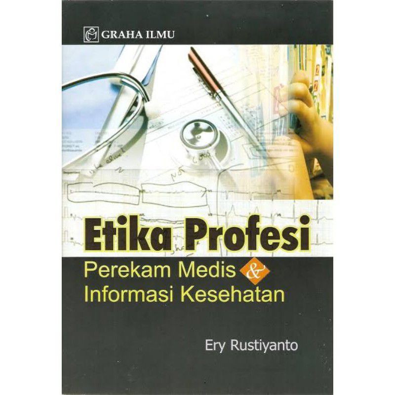 Jual BUKU ETIKA PROFESI PEREKAM MEDIS DAN INFORMASI KESEHATAN ERY ...