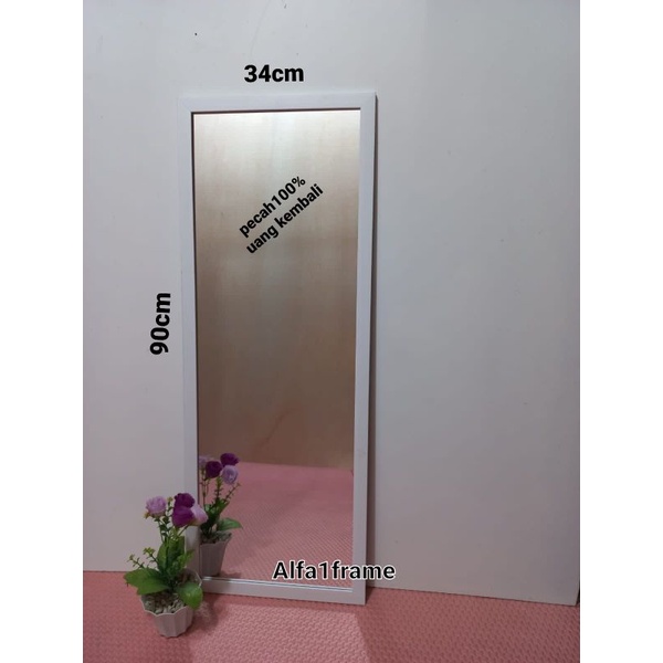 (PECAH GANTI BARU)CERMIN RIAS/DINDING MINIMALIS(34×90)FULL BODY
