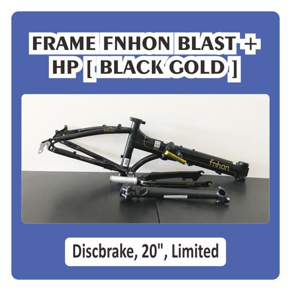 Frame dan HP Fnhon Blast Black Gold 20 inch Discbrake 22 inch Fork Handle Post Original Alloy DB