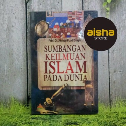 Sumbangan Keilmuan Islam pada Dunia - Al Kautsar