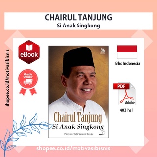 Chairul Tanjung - Si Anak Singkong - Biografi