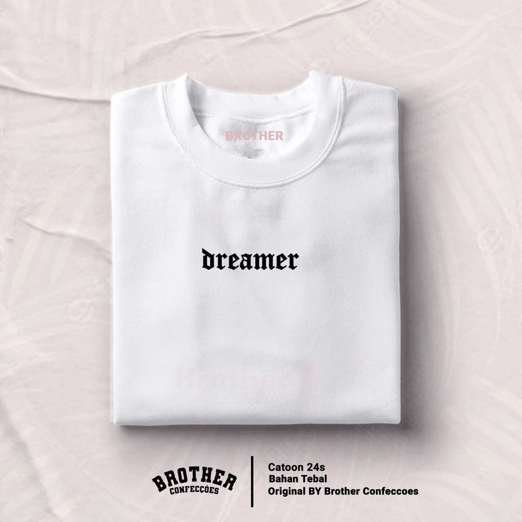 Brother Store Kaos Distro Pria - Cewek Cowok -DREAMER Text Putih Hitam