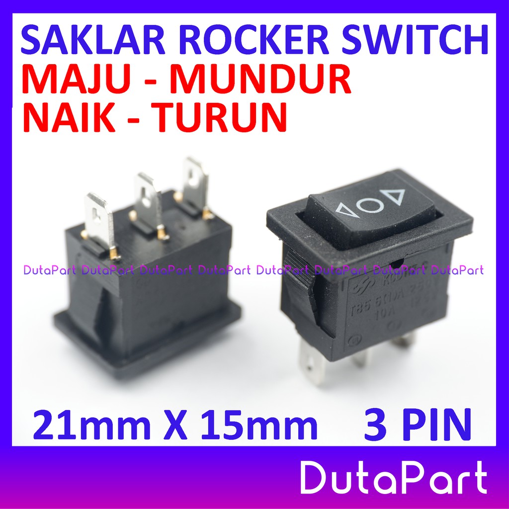 Saklar Rocker Switch MAJU MUNDUR NAIK TURUN 21mm x 15mm 3 PIN Kaki