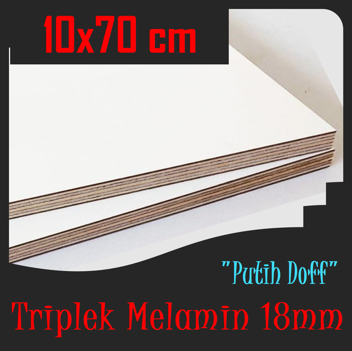 TRIPLEK PUTIH 18mm 10x70 cm TRIPLEK MELAMIN 18 mm 10x70 cm Putih Doff