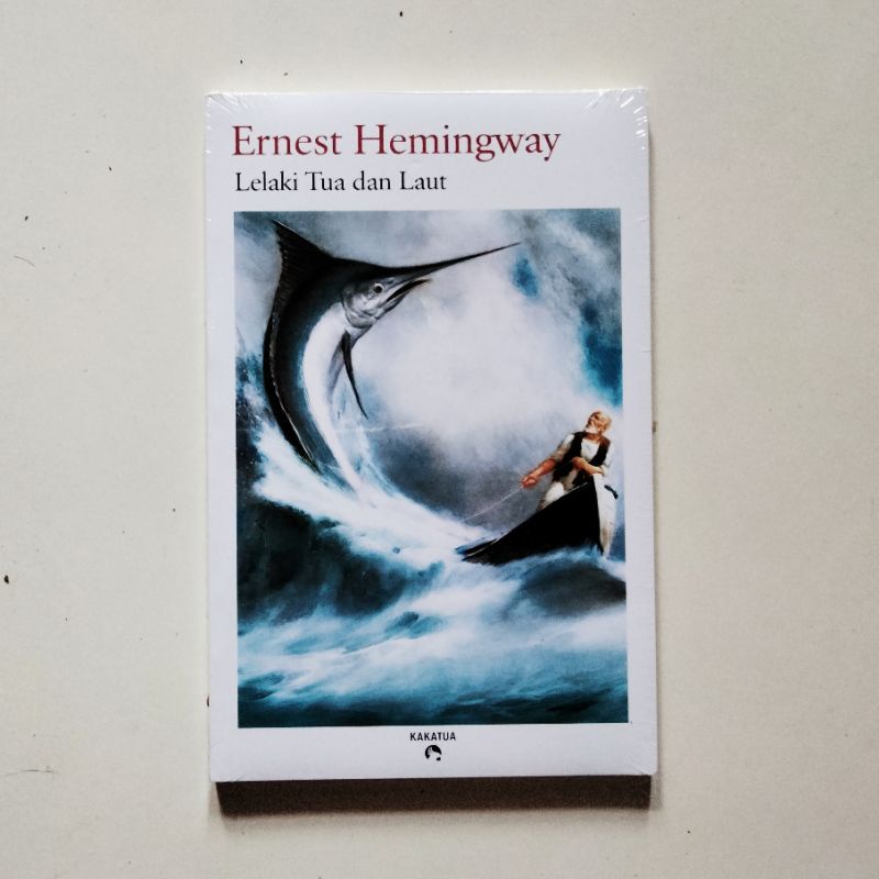 Lelaki Tua dan Laut - Ernest Hemingway - Penerbit Kakatua
