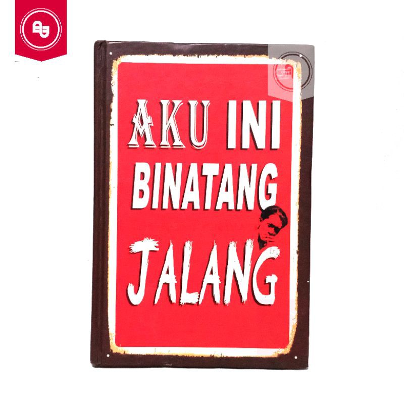 Aku Ini Binatang Jalang Antologi Puisi Chairil Anwar (Hardcover) - Original