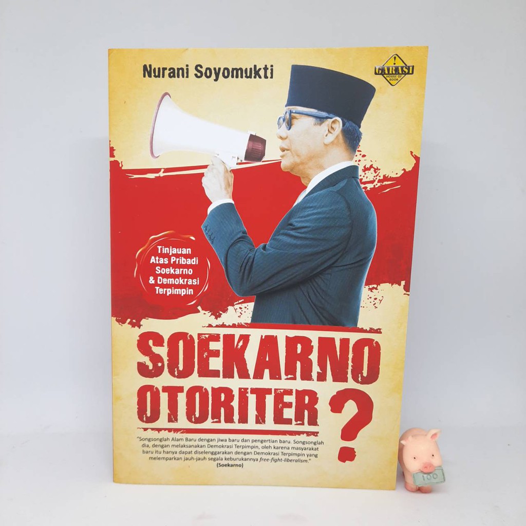 Soekarno Otoriter - Nurani Soyomukti