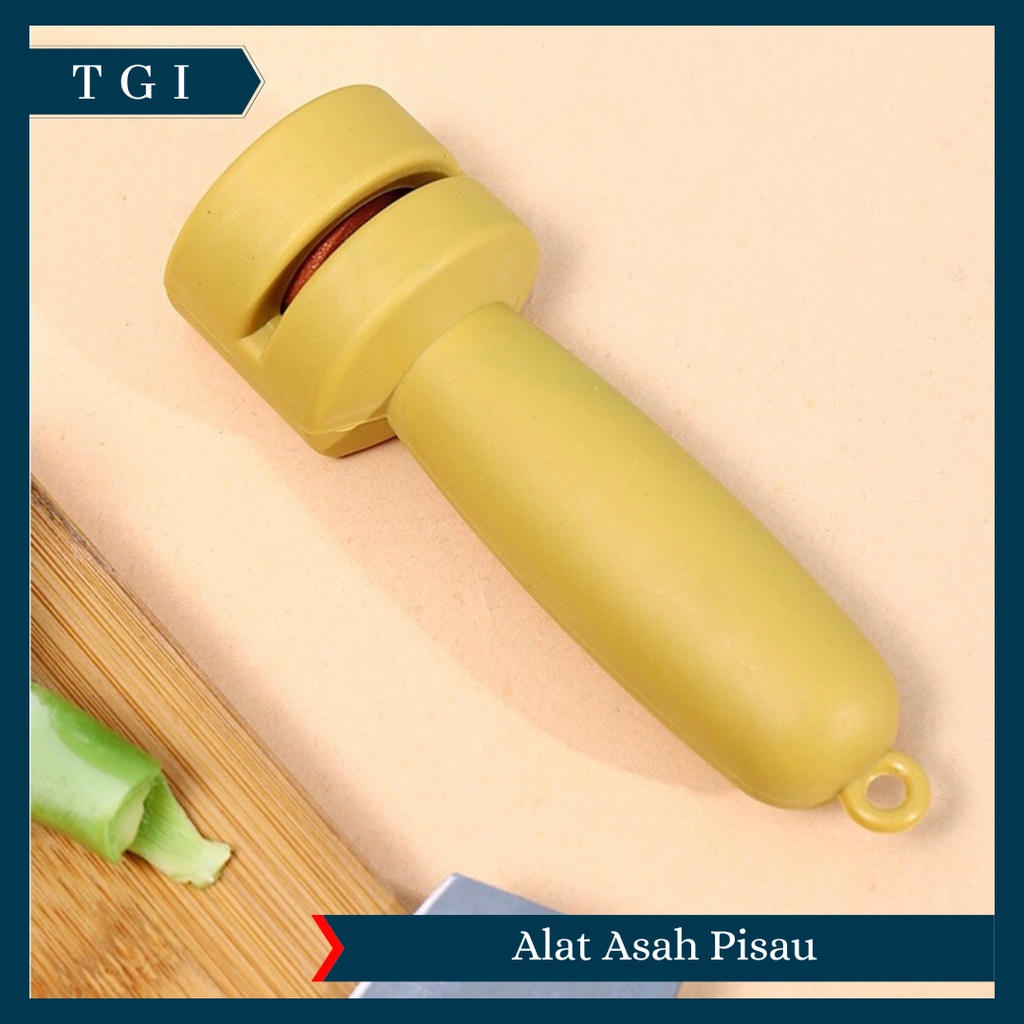 TGI - PENGASAH PISAU / KNIFE SHARPENER / ALAT ASAHAN PENAJAM PISAU GUNTING DAPUR / ALAT ASAH PISAU / ALAT ASAH PENGASAH PISAU PENAJAM PISAU GUNTING