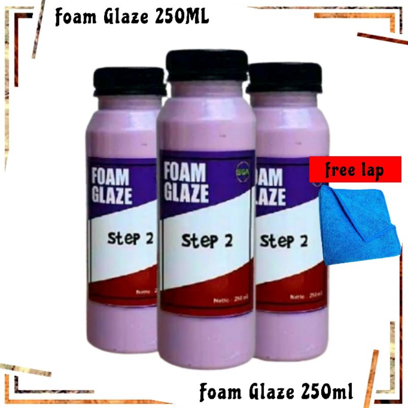 FOAM GLAZE Penghilang Baret Swirl Remover Scratch Remover Feses 250ml