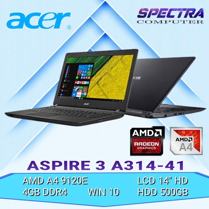 ACER ASPIRE 3 A314 41 - AMD A4 9120E - RAM 4GB - HDD 500GB - RADEON R3
