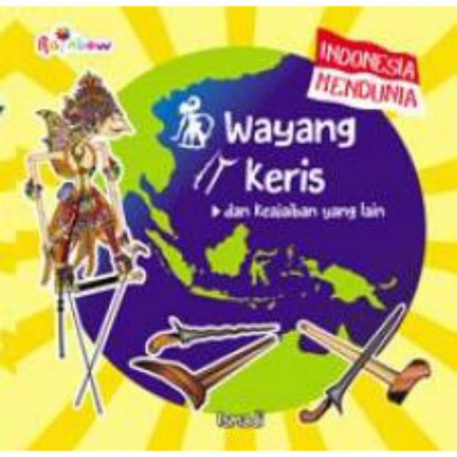 "BUKU MEMBACA ANAK ORI" Indonesia Mendunia, Wayang, Keris Dan Keajaiban Yang Lain