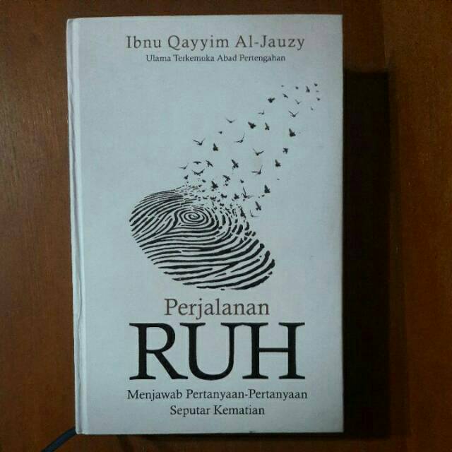 Perjalanan Ruh Ibnu Qayyim Al Jauzy - Ar Ruh - Pertanyaan seputar Kematian - Ibnu Qoyim Al Jauzi