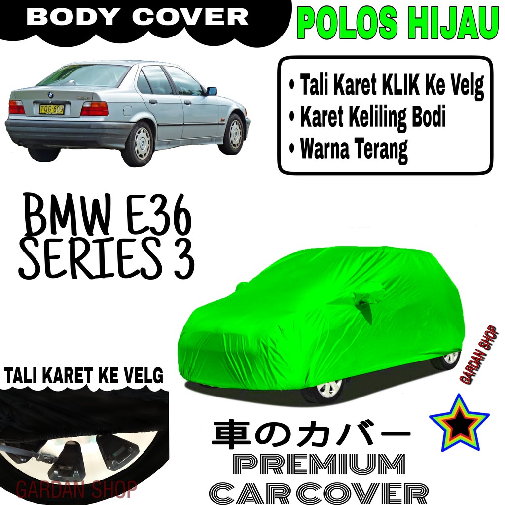 Sarung Mobil BMW E36 SERIES 3 Polos HIJAU Body Cover Penutup Body Bmw PREMIUM Hijau