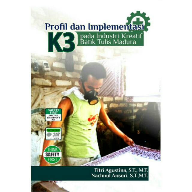 

Buku Profil Dan Implimentasi K3 Pada Industri Kreatif Batik Tulis Madura