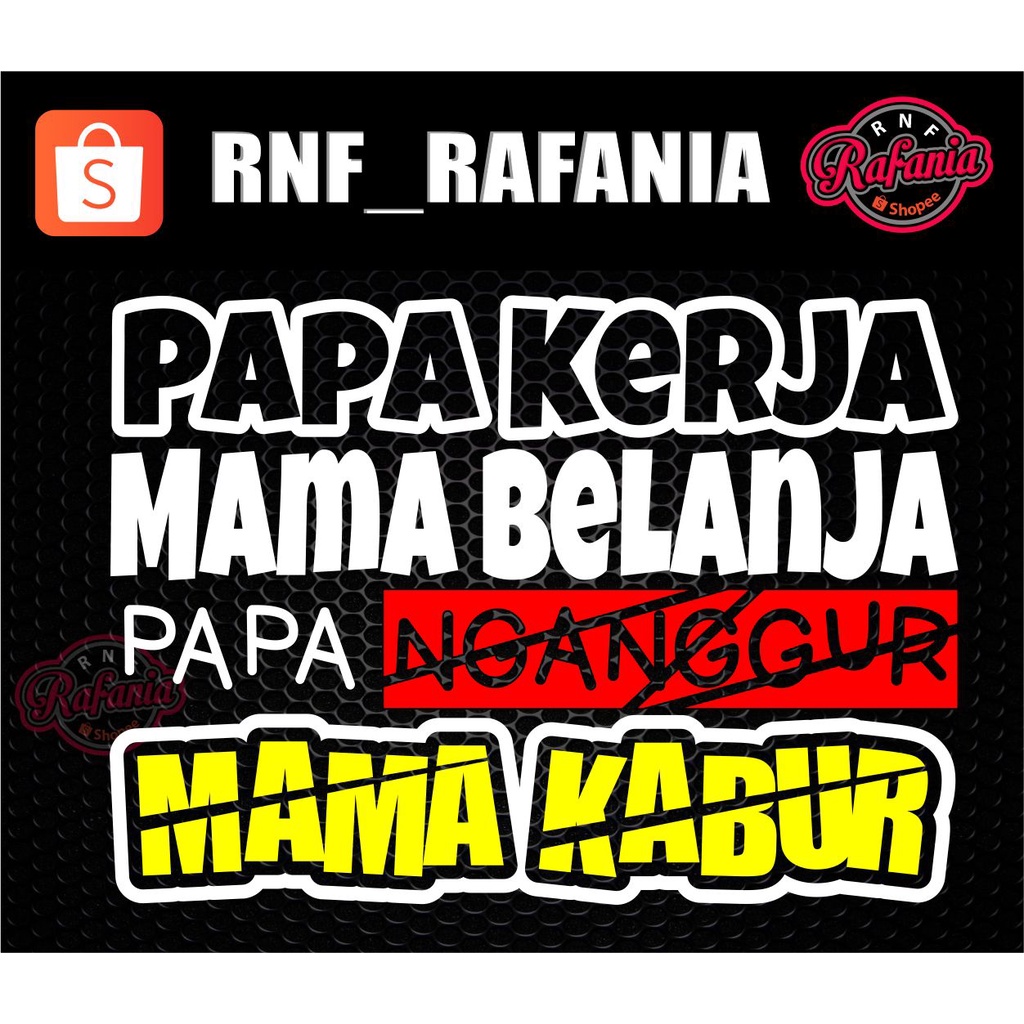 STICKER KACA PINTU/BODY MOBIL TRUCK/PICK UP/L300 PAPA KERJA MAMA BELANJA PAPA NGANGUR MAMAH KABUR