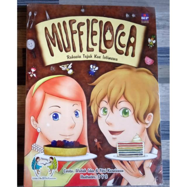 MUFFLELOCCA
Rahasia Tujuh Kue Istimewa
Oleh: Watiek Ideo & Fitri Kurniawan