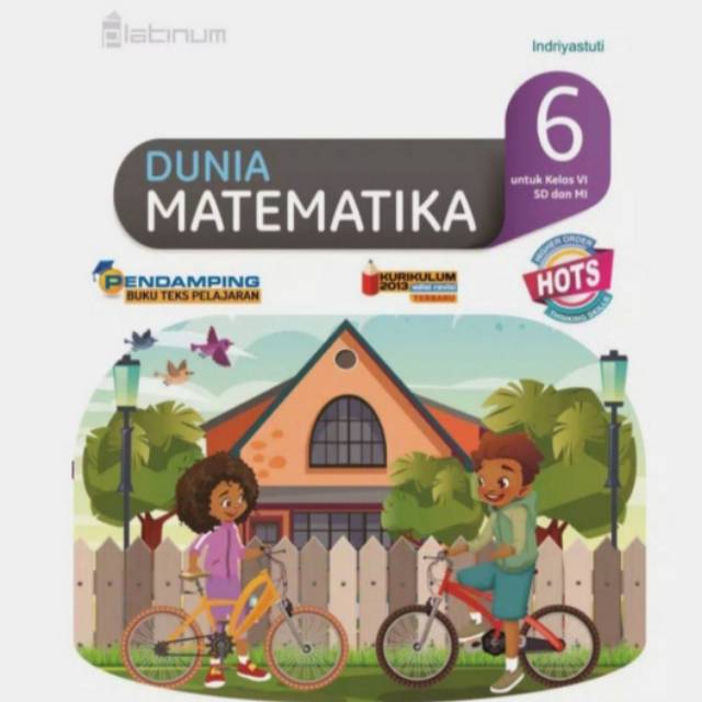 Dunia Matematika Untuk SD Kelas 6 - Indriyastuti PLATINUM