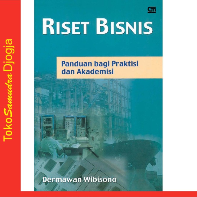 

Buku Riset Bisnis - Panduan bagi Pratisi dan Akademisi - Dermawan Wibisono