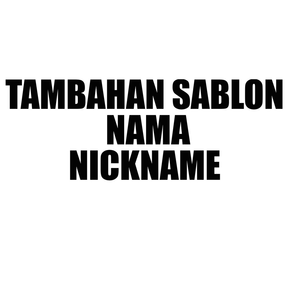 Tambahan Sablon Nickname