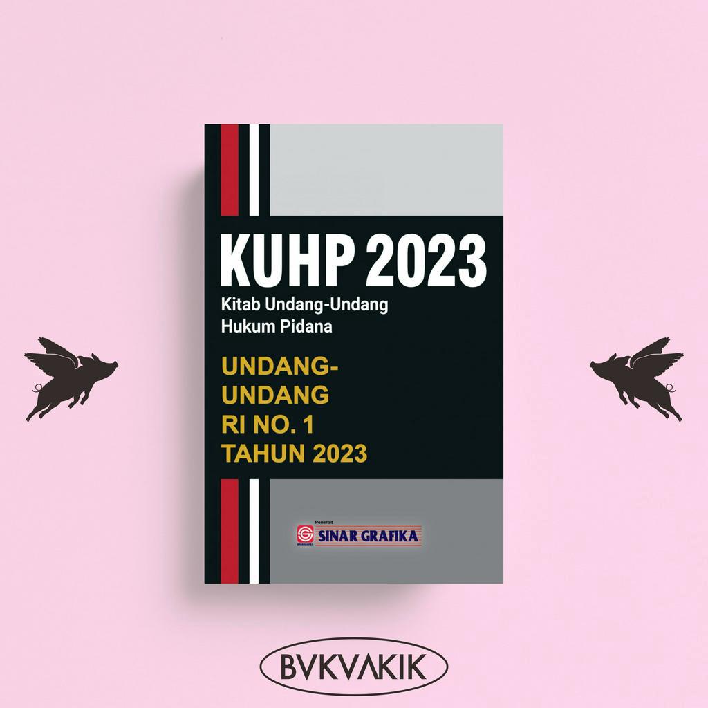 KUHP 2023 (Kitab Undang-Undang Hukum Pidana) UU RI No. 1 Tahun 2023