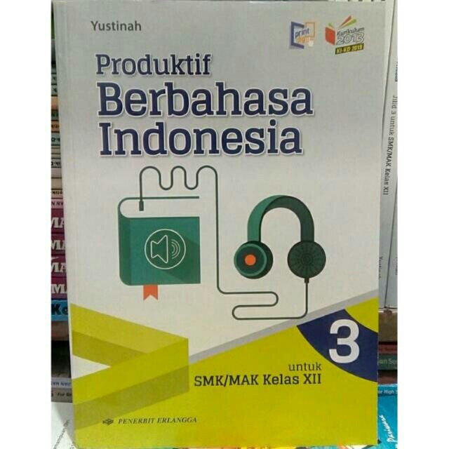 Produktif Berbahasa Indonesia Kelas XII-12 SMK K13 Erlangga Pengarang Yustinah