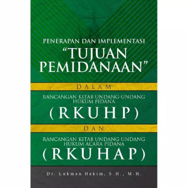 Buku Penerapan dan Implementasi Tujuan Pemidanaan dalam RKUHP dan RKUHAP