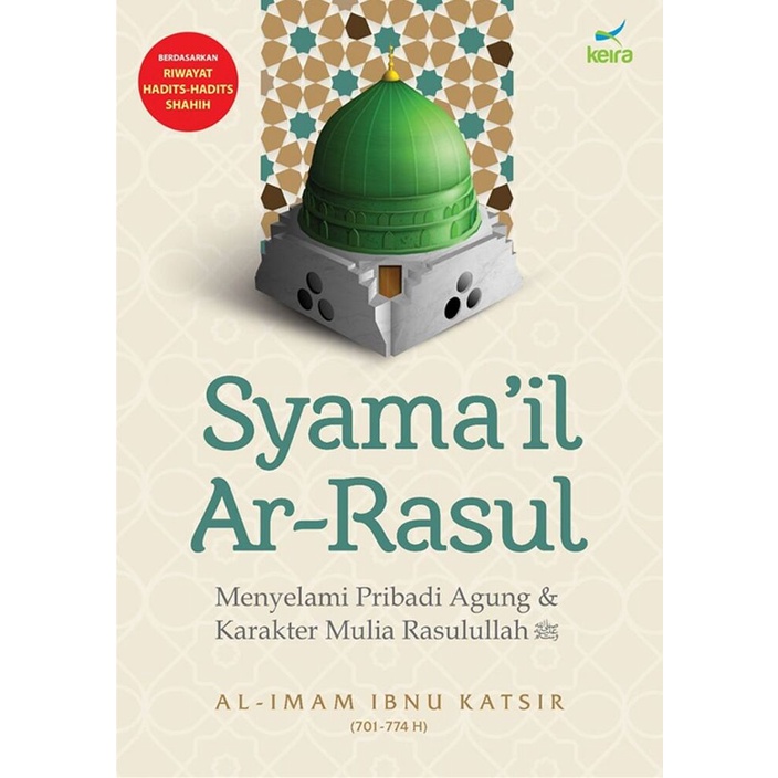 Syamail ar-Rasul Menyelami Pribadi Agung & Karakter Muliah Rasulullah Saw