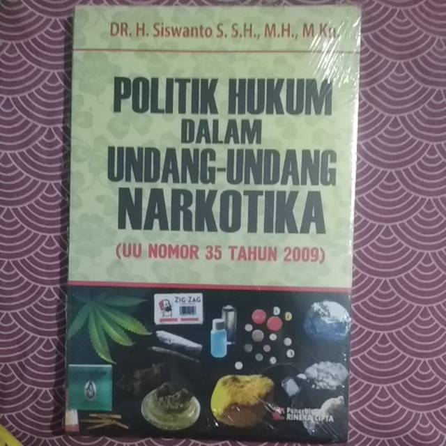 Politik hukum dalam undang undang narkotika ( uu no. 35 th. 2009)