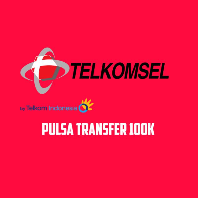 Pulsa Transfer Telkomsel Rp100.000 Murah