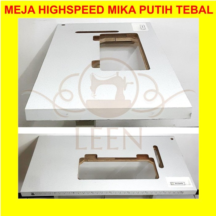Meja Highspeed TEBAL MIKA PUTIH Mesin Jahit High Speed Industri LEEN