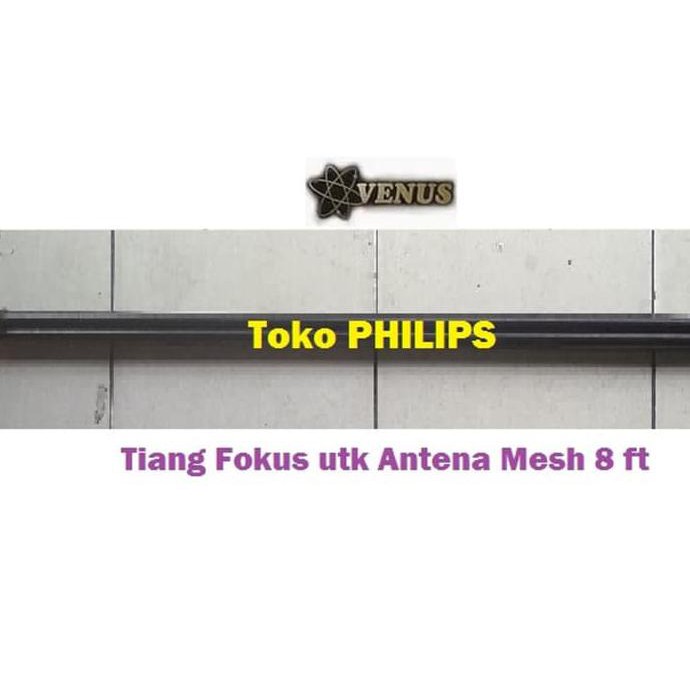 (((Bisa Bayar Di Tempat))) "Venus" Tiang Fokus 4 Batang Utk Antena Parabola Mesh Jaring 8 Feet Sale