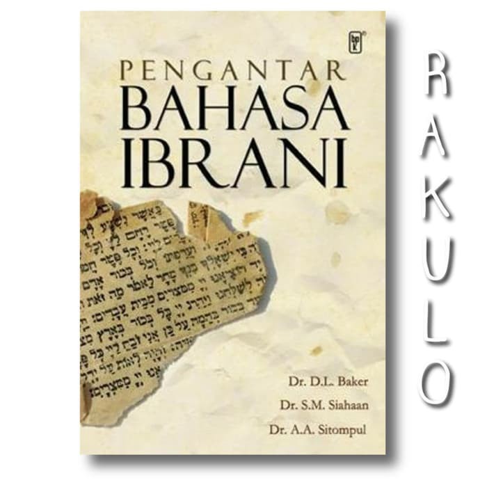 Buku Pengantar Bahasa Ibrani - D.L. Baker, Dr. A.A. Sitompul & Dr. S.M