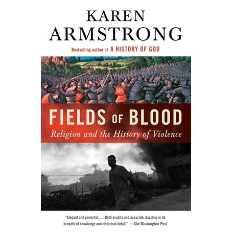 Karen Armstrong - Fields of Blood_Religion and the History of Violence