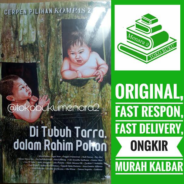 DI TUBUH TARRA DALAM RAHIM POHON "CERPEN PILIHAN KOMPAS 2"