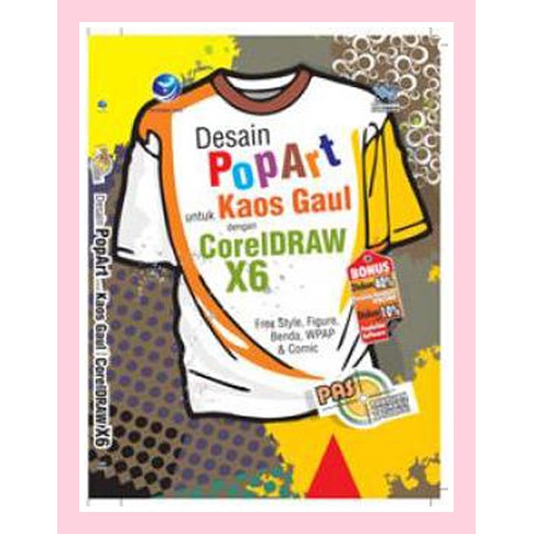 Desain Popart Untuk Kaos Gaul Dengan Coreldraw X6