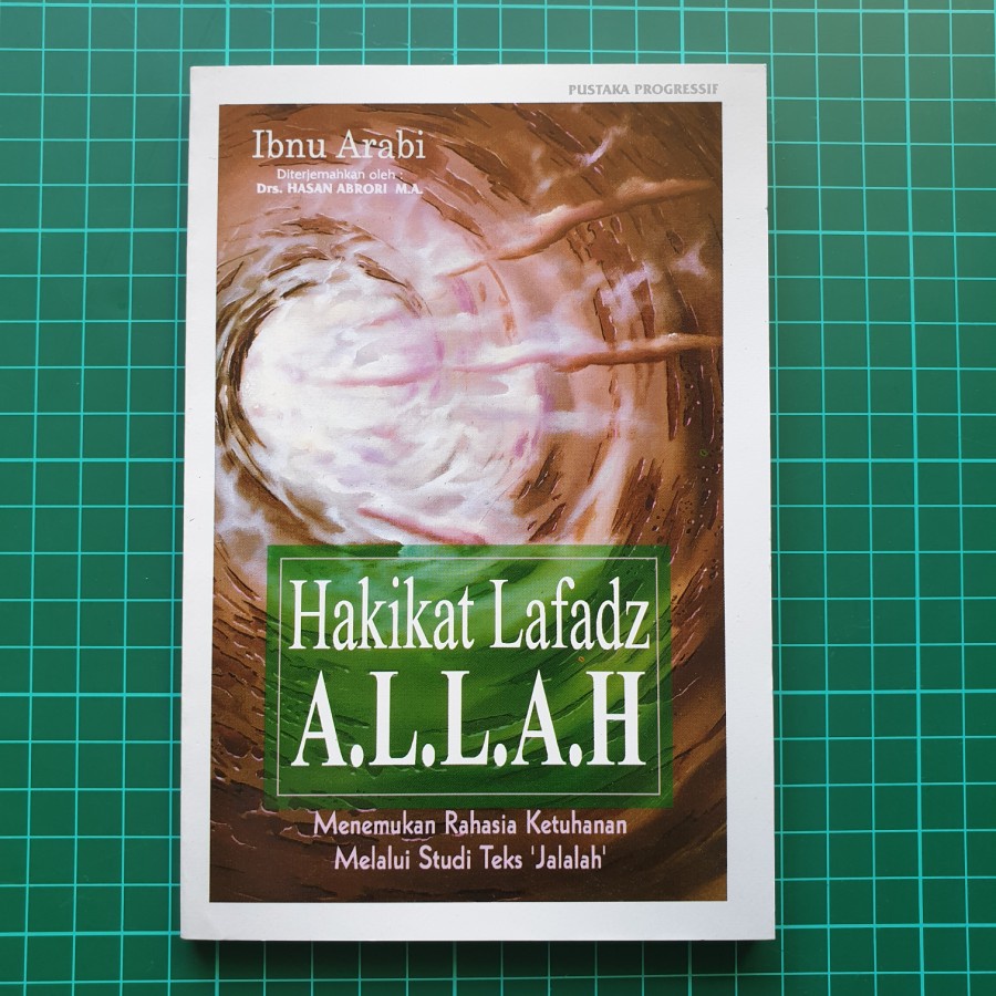 Hakikat Lafadz Allah - Manemukan rahasia Ketuhanan Melalui Studi Teks Jalalah - Ibnu Arabi - NR