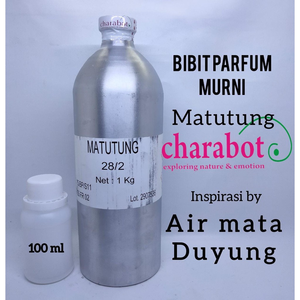 MATUTUNG BIBIT PARFUM MURNI 100 ML. BY CHARABOT INSPIRASI AIR MATA DUYUNG