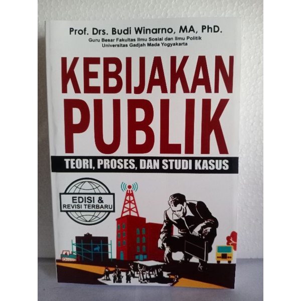 KEBIJAKAN PUBLIK - BUDI WINARNO