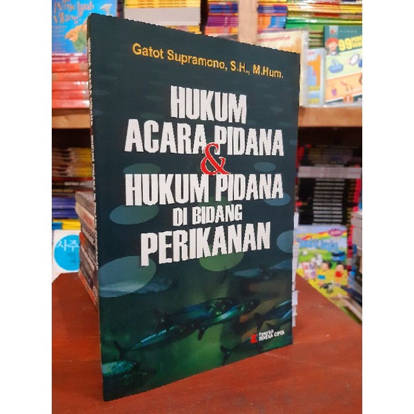 Buku Hukum Acara Pidana Di Bidang Perikanan. Gatot Supramono Original