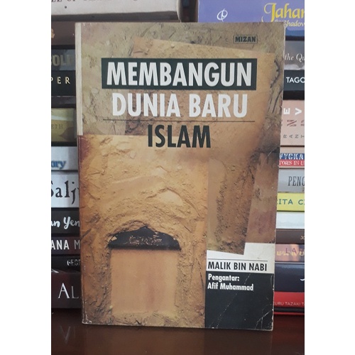 Membangun Dunia Baru Islam oleh Malik Bin Nabi (Malek Bennabi)