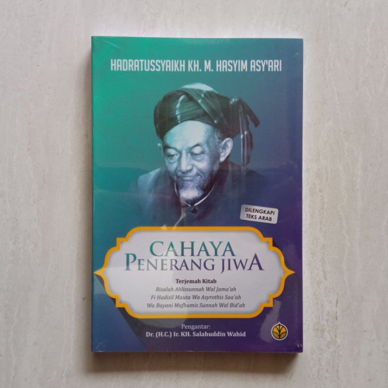 CAHAYA PENERANG JIWA Terjemah Kitab Risalah Ahlussunnah wal Jamaah - KH. Hasyim Asy'ari
