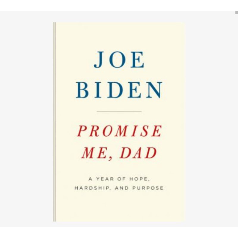 

Promise Me, Dad: A Year Of Hope, Hardship, And Purpose Biden, Joseph R. (author.)