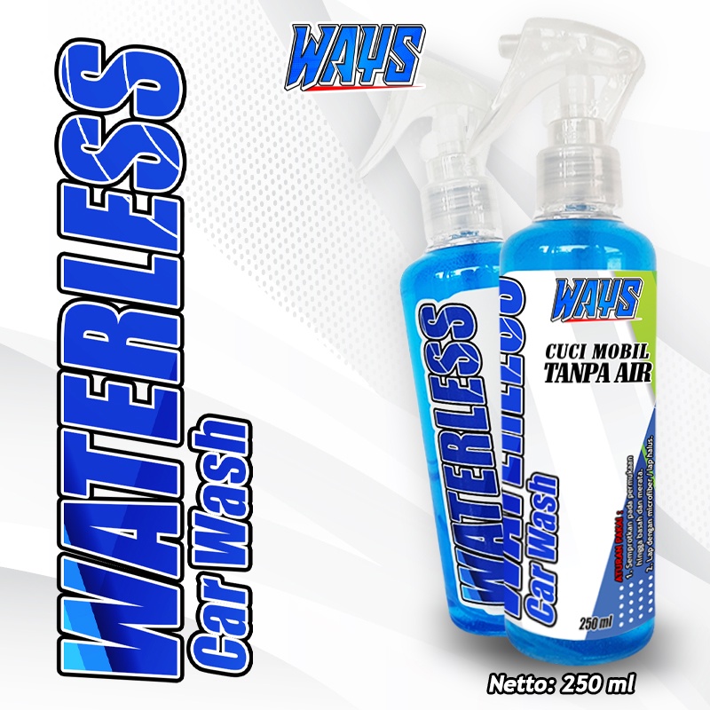 WAYS Waterless Car Wash Cairan Pembersih Body Mobil Motor | Shampo Sabun Cuci Tanpa Air - 250ml