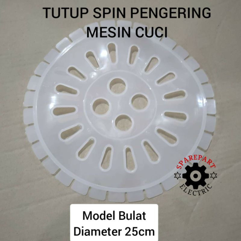 TUTUP SPIN - SPINNER PENGERING MESIN CUCI 2TABUNG / MODEL BULAT DIAMETER 25CM