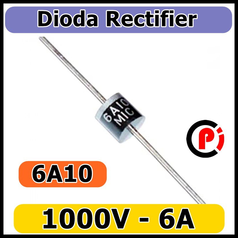 DIODA 6A DC 6A10 MIC ( 6 AMPERE ) Diode