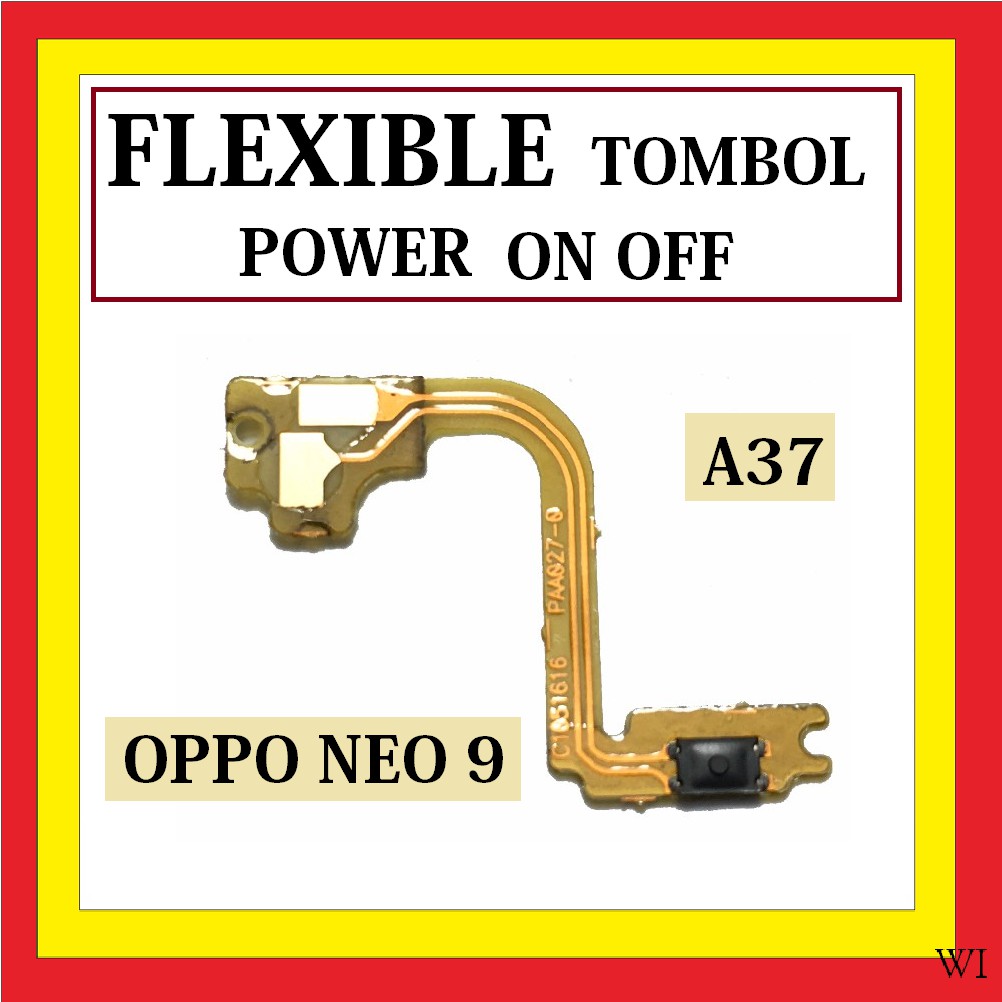 OPPO NEO 9 A37 FLEXIBLE FLEKSI TOMBOL POWER ON OFF NYALA MATI 910374