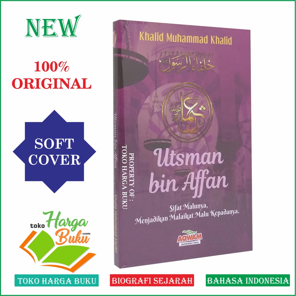 Utsman bin Affan - Sifat Malunya Menjadikan Malaikat Malu Kepadanya Penerbit Aqwam